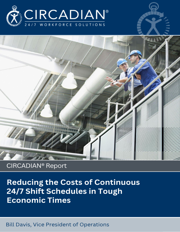 Reducing the Costs of Continuous 24/7 Shift Schedules in Tough Economic Times