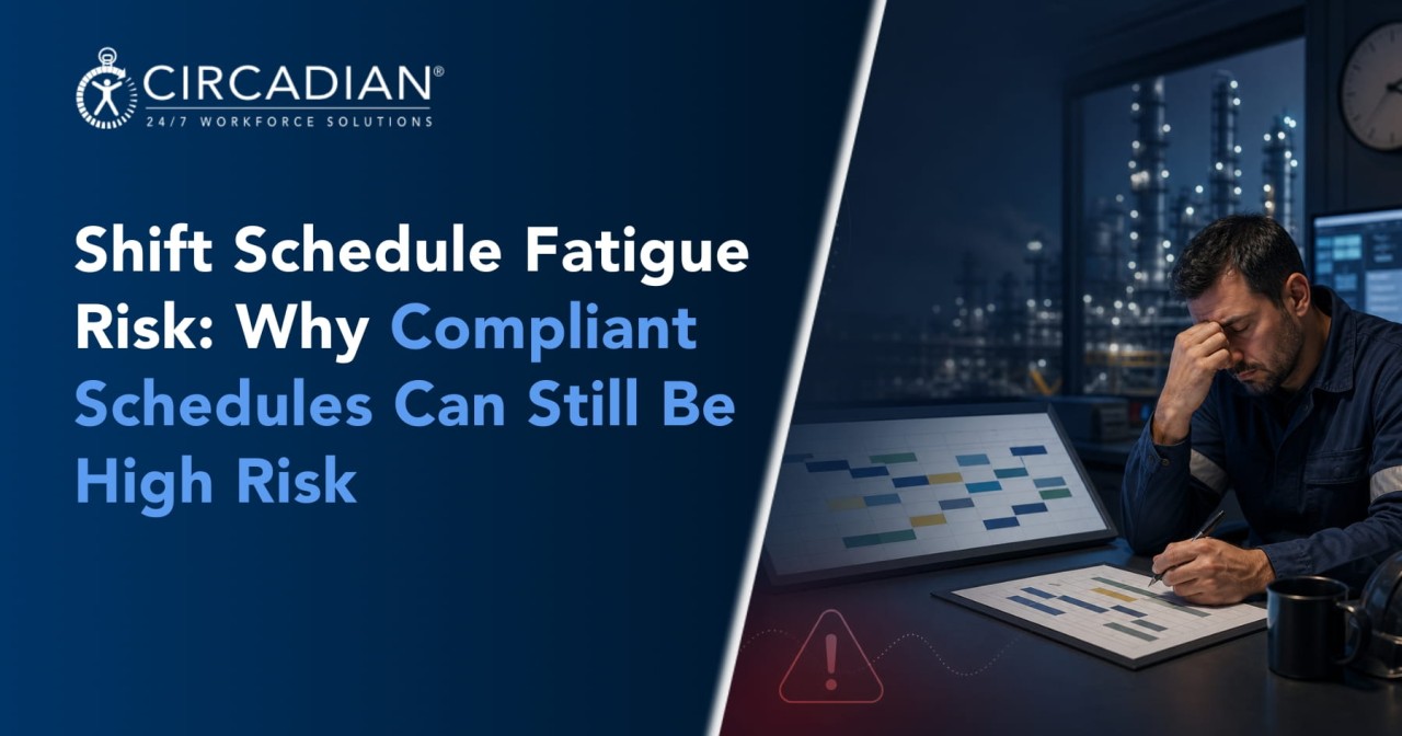 Shift Schedule Fatigue Risk: Why Compliant Schedules Can Still Be High Risk