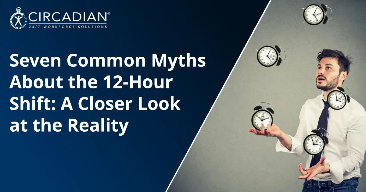 Seven Common Myths About the 12-Hour Shift: A Closer Look at the Reality