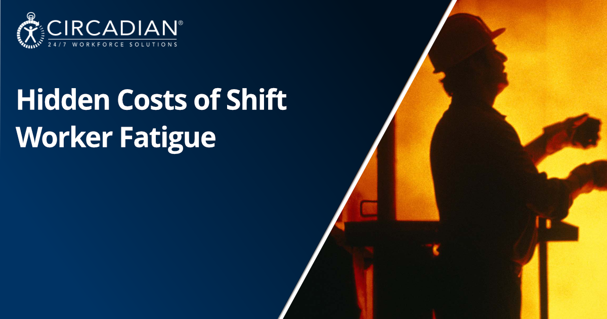 Hidden Costs of Shift Worker Fatigue