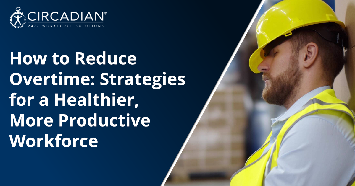 How to Reduce Overtime: Strategies for a Healthier, More Productive Workforce