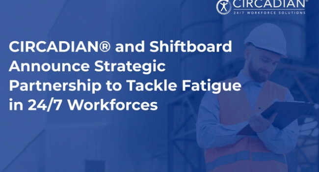 CIRCADIAN® and Shiftboard Announce Strategic Partnership to Tackle Fatigue in 24/7 Workforces